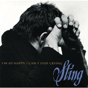 Sting -  I`m So Happy I Can`t Stop Crying (Single)