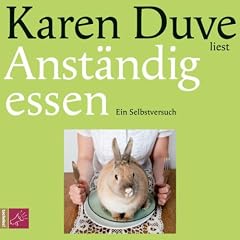 Anst�ndig essen: Ein Selbstversuch