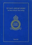 By day and by night : the story of R.A.F. West Malling