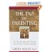 The Tao of Parenting: The Ageless Wisdom of Taoism and the Art of Raising Children