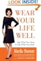 Wear Your Life Well: Use What You Have to Get What You Want