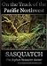 On the Track of the Pacific Northwest Sasquatch