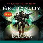 The Looking Glass Wars: ArchEnemy | [Frank Beddor]