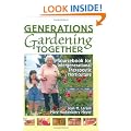Generations Gardening Together: Sourcebook for Intergenerational Therapeutic Horticulture: Bringing Elders and Children Together
