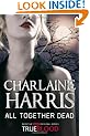All Together Dead: A True Blood Novel (Sookie Stackhouse Vampire 7)