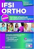 Les tests d'aptitude au raisonnement logique : Concours d'entr�e en IFSI et orthophonie
