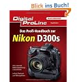 Digital ProLine: Das Profihandbuch zur Nikon D300s