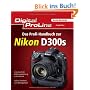 Digital ProLine: Das Profihandbuch zur Nikon D300s