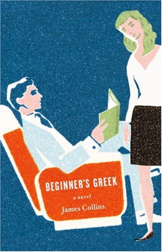 Beginner's Greek: A Novel