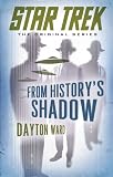 Star Trek: The Original Series: From Historys Shadow