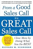 From a Good Sales Call to a Great Sales Call: Close More by Doing What You Do Best