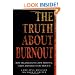 The Truth About Burnout: How Organizations Cause Personal Stress and What to Do About It
