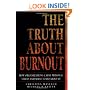 The Truth About Burnout: How Organizations Cause Personal Stress and What to Do About It