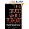 The Truth About Burnout: How Organizations Cause Personal Stress and What to Do About It