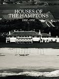 Houses of the Hamptons 1880-1930 (The Architecture of Leisure)