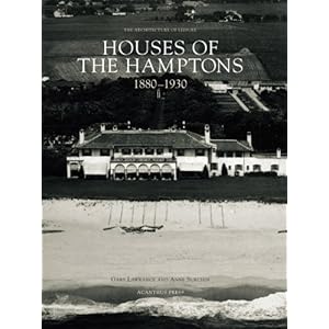 Houses of the Hamptons 1880-1930 (The Architecture of Leisure)