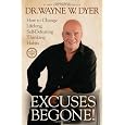 Excuses Begone!: How to Change Lifelong, Self-Defeating Thinking Habits