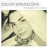Ciao My Shining Star: The Songs of Mark Mulcahy