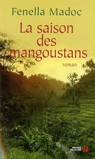 La Saison Des Mangoustans Fenella Madoc Babelio