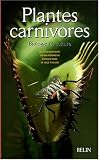 Plantes carnivores : Biologie et culture