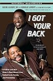 I Got Your Back: A Father and Son Keep It Real About Love, Fatherhood, Family, and Friendship