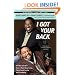 I Got Your Back: A Father and Son Keep It Real About Love, Fatherhood, Family, and Friendship