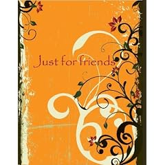 Just for friends