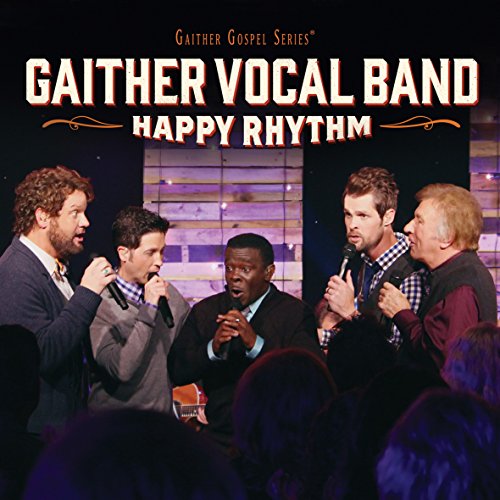 Gaither Vocal Band - Happy Rhythm - Zortam Music