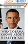 What Obama Knows About Healthcare