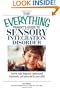 The Everything Parent's Guide To Sensory Integration Disorder: Get the Right Diagnosis, Understand Treatments, And Advocate for Your Child (Everything (Parenting))
