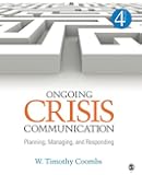 Ongoing Crisis Communication: Planning, Managing, and Responding