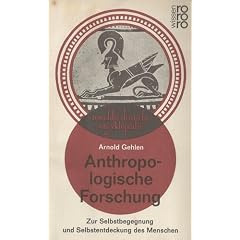 Anthropologische Forschung. Zur Selbstbegegnung und Selbstentdeckung des Menschen.