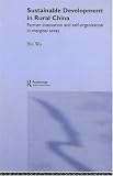 Sustainable Development in Rural China: Farmer Innovation and Self-organisation in Marginal Areas