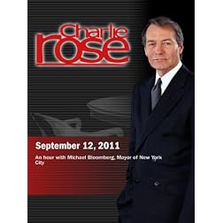 Charlie Rose - Michael Bloomberg, Mayor of New York City (Spetember 12, 2011)