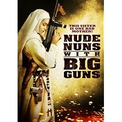 Nude Nuns with Big Guns