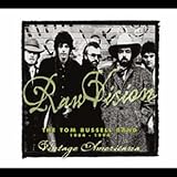 Raw Vision: The Tom Russell Band 1984-1994