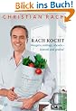 Rach kocht: Morgens, mittags, abends-lustvoll und gesund