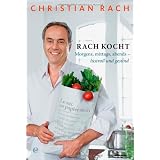 Rach kocht: Morgens, mittags, abends-lustvoll und gesundvon "Christian Rach"