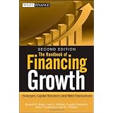 The Handbook of Financing Growth: Strategies, Capital Structure, and M&A Transactions (Wiley Finance) (Hardcover)