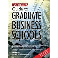 Guide to Graduate Business Schools (Barron's Guide to Graduate Business Schools)