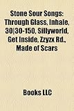 Stone Sour Songs: Through Glass, Inhale, 30-30-150, Sillyworld, Get Inside, Zzyzx Rd., Made of Scars-