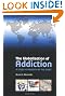 The Globalization of Addiction: A Study in Poverty of the Spirit