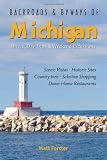 Backroads & Byways of Michigan: Drives, Day Trips & Weekend Excursions (Backroads & Byways)