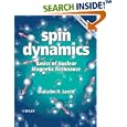 Spin Dynamics: Basics of Nuclear Magnetic Resonance by  Malcolm H. Levitt