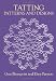 Tatting Patterns and Designs (Dover Knitting, Crochet, Tatting, Lace)