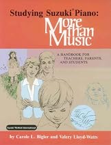 Studying Suzuki Piano: More Than Music : A Handbook for Teachers, Parents, and Students (Suzuki Piano Reference)