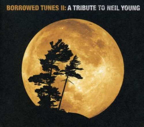 Neil Young - Vol. 2- Borrowed Tunes- Tribute To Neil Young - Zortam Music