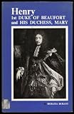 Henry, 1st Duke of Beaufort and his Duchess, Mary
