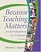 Because Teaching Matters