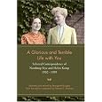 A Glorious and Terrible Life with You: Selected Correspondence of Northrop Frye and Helen Kemp, 1932 - 1939